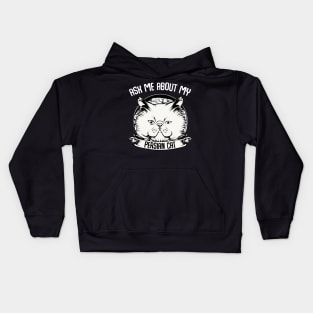 Persian Cat - Ask Me About My Persian Cat - Funny Cat Saying Kids Hoodie